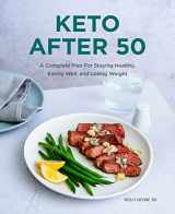 9781648768477-1648768474-Keto After 50: A Complete Plan For Staying Healthy, Eating Well, and Losing Weight