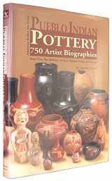 9780966694819-0966694813-Pueblo Indian Pottery: 750 Artist Biographies, C. 1800-Present, With Value/Price Guide, Featuring over 20 Years of Auction Records (American Indian Art Series, 1)