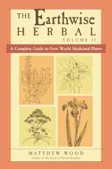 9781556437793-155643779X-The Earthwise Herbal, Volume II: A Complete Guide to New World Medicinal Plants