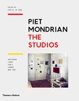 9780500239353-0500239355-Piet Mondrian: The Studios: Amsterdam, Laren, Paris, London, New York