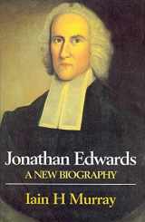 9780851514949-0851514944-Jonathan Edwards: A New Biography