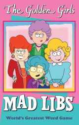 9780451534033-0451534034-The Golden Girls Mad Libs: World's Greatest Word Game