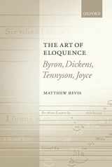 9780199253999-0199253994-The Art of Eloquence: Byron, Dickens, Tennyson, Joyce