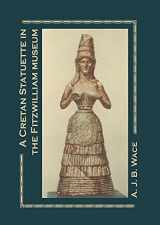 9781107664388-1107664381-A Cretan Statuette in the Fitzwilliam Museum: A Study in Minoan Costume