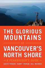 9781771602419-1771602414-The Glorious Mountains of Vancouver’s North Shore: A Peakbagger’s Guide