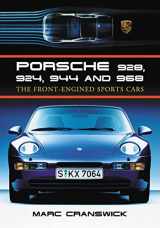 9780786430406-0786430400-Porsche 928, 924, 944 and 968: The Front-Engined Sports Cars