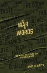 9781959908104-1959908103-The War on Words: Ten Words Every Christian Should Fight For