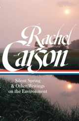 9781598535600-1598535609-Rachel Carson: Silent Spring & Other Writings on the Environment (LOA #307) (Library of America)