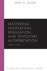 9781531012021-1531012027-Mastering Legislation, Regulation, and Statutory Interpretation (Mastering Series)