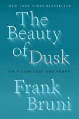 9781982108571-1982108576-The Beauty of Dusk: On Vision Lost and Found