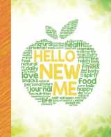 9781985865181-1985865181-Hello New Me: A Daily Food and Exercise Journal to Help You Become the Best Version of Yourself, (90 Days Meal and Activity Tracker)