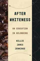 9780802878441-080287844X-After Whiteness: An Education in Belonging (Theological Education between the Times (TEBT))