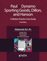 9781601567499-1601567499-Paul v. Dynamo Sporting Goods, Dillon, and Hanson: A Motion Practice Case Study Third Edition Materials for A's (NITA)