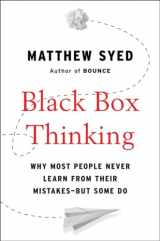 9781591848226-1591848229-Black Box Thinking: Why Most People Never Learn from Their Mistakes--But Some Do