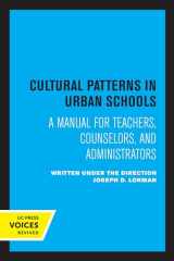 9780520309142-0520309146-Cultural Patterns in Urban Schools: A Manual for Teachers, Counselors, and Administrators