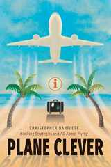 9780956072351-0956072356-Plane Clever: Booking Strategies and All About Flying