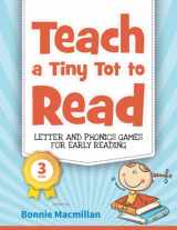 9781999966362-1999966368-Teach a Tiny Tot to Read: Letter and Phonics Games for Early Reading