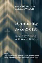 9780830851577-0830851577-Spirituality for the Sent: Casting a New Vision for the Missional Church