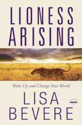9780307457790-0307457796-Lioness Arising: Wake Up and Change Your World