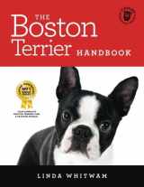 9781540485908-1540485900-The Boston Terrier Handbook: The Essential Guide for New and Prospective Boston Terrier Owners (Canine Handbooks)