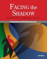 9780985063375-0985063378-Facing the Shadow [3rd Edition]: Starting Sexual and Relationship Recovery