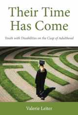 9780813552477-0813552478-Their Time Has Come: Youth with Disabilities on the Cusp of Adulthood (Rutgers Series in Childhood Studies)