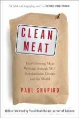 9781501189098-1501189093-Clean Meat: How Growing Meat Without Animals Will Revolutionize Dinner and the World