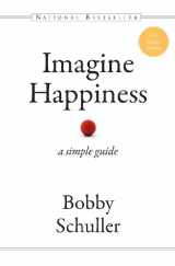 9781480211971-1480211974-Imagine Happiness: A Simple Guide