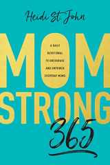 9781496412683-1496412680-MomStrong 365: A Daily Devotional to Encourage and Empower Everyday Moms