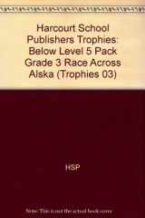9780153269875-0153269871-Race Across Alska Below Level 5pk, Grade 3: Harcourt School Publishers Trophies (Trophies 03)