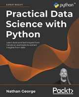 9781801071970-1801071977-Practical Data Science with Python: Learn tools and techniques from hands-on examples to extract insights from data