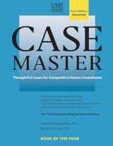 9781722347413-1722347414-Case Master: Thoughtful Cases for Competitive Future Consultants (Case Master Series)