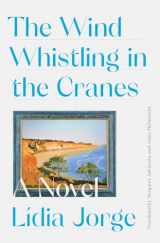 9781631497599-1631497596-The Wind Whistling in the Cranes: A Novel