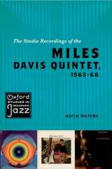 9780195393842-0195393848-The Studio Recordings of the Miles Davis Quintet, 1965-68 (Oxford Studies in Recorded Jazz)
