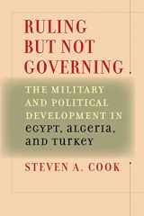 9780801885914-0801885914-Ruling But Not Governing: The Military and Political Development in Egypt, Algeria, and Turkey