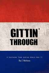 9781426974366-1426974361-Gittin' Through: A Southern Town During World War II