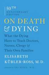 9781476775548-1476775540-On Death and Dying: What the Dying Have to Teach Doctors, Nurses, Clergy and Their Own Families
