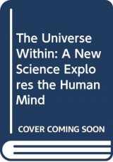 9780671252595-0671252593-The Universe Within: A New Science Explores the Human Mind