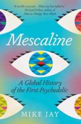 9780300257502-0300257503-Mescaline: A Global History of the First Psychedelic