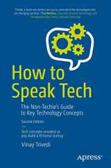9781484243237-1484243234-How to Speak Tech: The Non-Techie’s Guide to Key Technology Concepts
