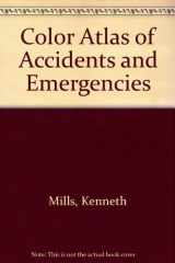 9780723407799-0723407797-A Colour Atlas of Accidents and Emergencies