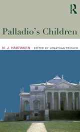 9780415357845-0415357845-Palladio's Children: Essays on Everyday Environment and the Architect