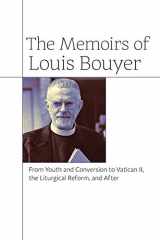 9781621381426-1621381420-The Memoirs of Louis Bouyer: From Youth and Conversion to Vatican II, the Liturgical Reform, and After