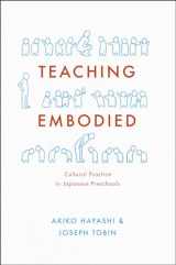 9780226263076-022626307X-Teaching Embodied: Cultural Practice in Japanese Preschools