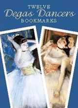 9780486413563-048641356X-Twelve Degas Dancers Bookmarks (Dover Bookmarks)