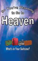 9781641401746-1641401745-So You're Planning To Go To Heaven