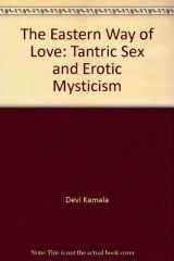 9780671224486-0671224484-The Eastern way of Love: Tantric Sex and Erotic Mysticism