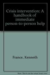 9780398045357-0398045356-Crisis intervention: A handbook of immediate person-to-person help