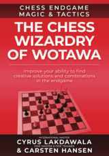 9788793812352-8793812353-The Chess Wizardry of Wotawa: Improve your ability to find creative solutions and combinations in the endgame (Chess Endgame Magic & Tactics)