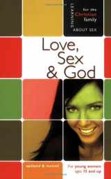 9780758614193-0758614195-Love, Sex, & God: Girl's Edition (Learning About Sex Series for Girls)